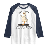Hang On Let Me Overthinking This Raglan Shirt Funny Duck Skateboard Sarcastic Skater - Wonder Print Shop