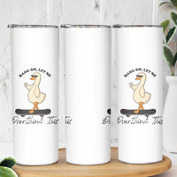 Hang On Let Me Overthinking This Skinny Tumbler Funny Duck Skateboard Sarcastic Skater