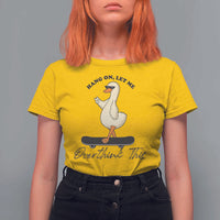 Hang On Let Me Overthinking This T Shirt For Women Funny Duck Skateboard Sarcastic Skater - Wonder Print Shop