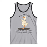 Hang On Let Me Overthinking This Tank Top Funny Duck Skateboard Sarcastic Skater - Wonder Print Shop