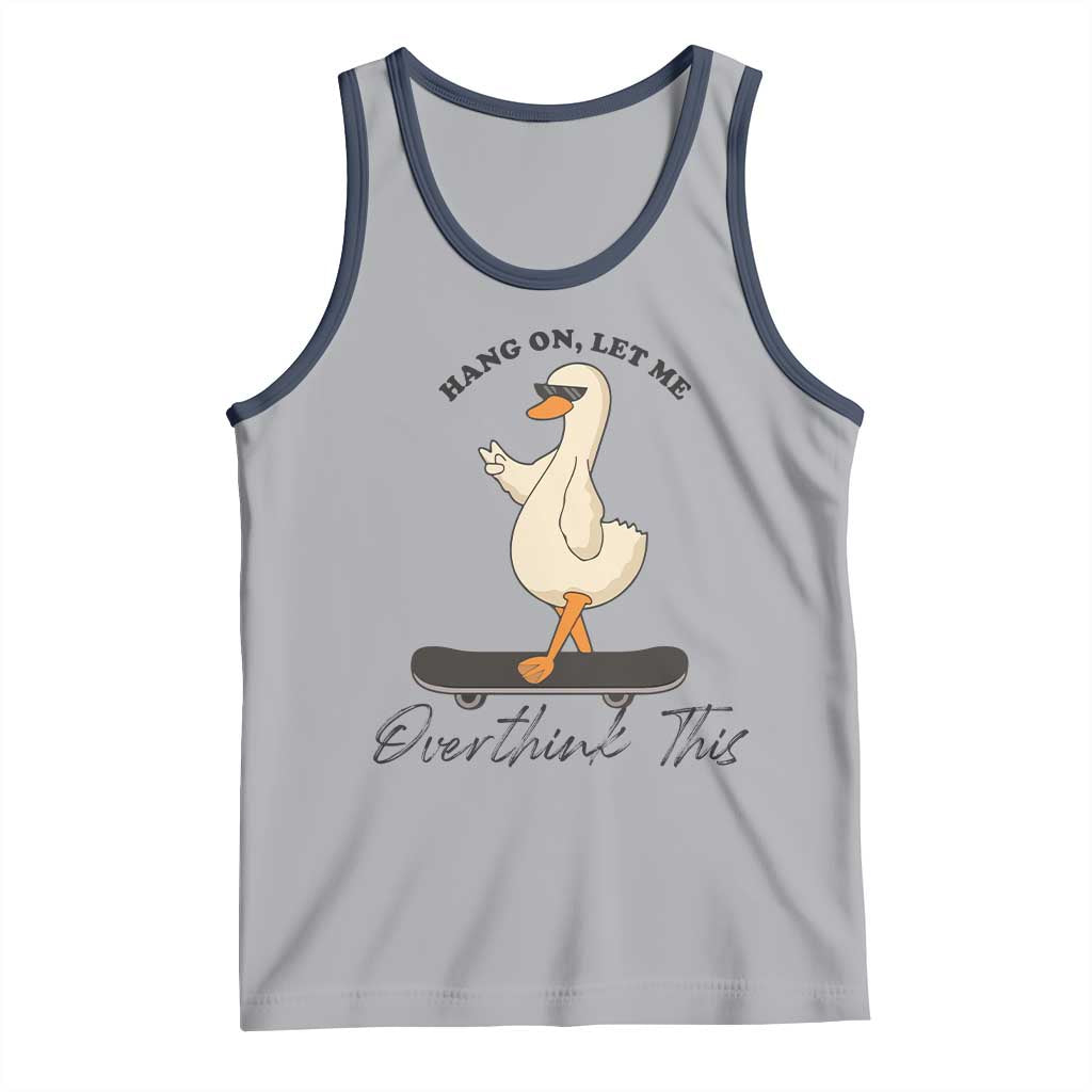 Hang On Let Me Overthinking This Tank Top Funny Duck Skateboard Sarcastic Skater - Wonder Print Shop
