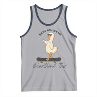Hang On Let Me Overthinking This Tank Top Funny Duck Skateboard Sarcastic Skater - Wonder Print Shop