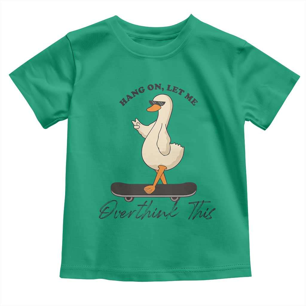 Hang On Let Me Overthinking This Toddler T Shirt Funny Duck Skateboard Sarcastic Skater - Wonder Print Shop