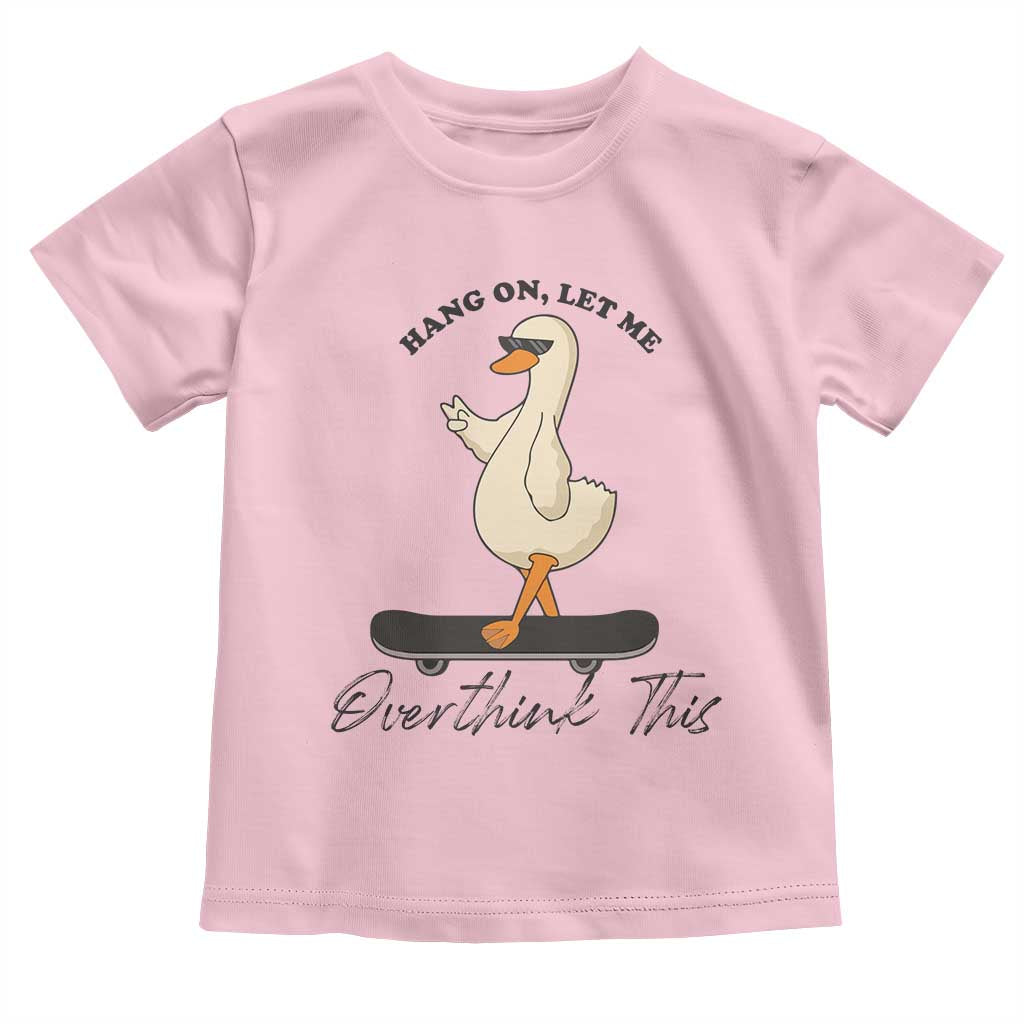 Hang On Let Me Overthinking This Toddler T Shirt Funny Duck Skateboard Sarcastic Skater - Wonder Print Shop