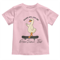 Hang On Let Me Overthinking This Toddler T Shirt Funny Duck Skateboard Sarcastic Skater - Wonder Print Shop