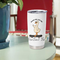 Hang On Let Me Overthinking This Tumbler Cup Funny Duck Skateboard Sarcastic Skater