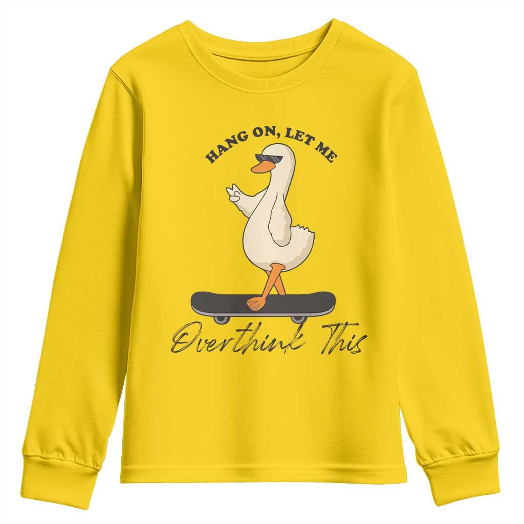 Hang On Let Me Overthinking This Youth Sweatshirt Funny Duck Skateboard Sarcastic Skater - Wonder Print Shop
