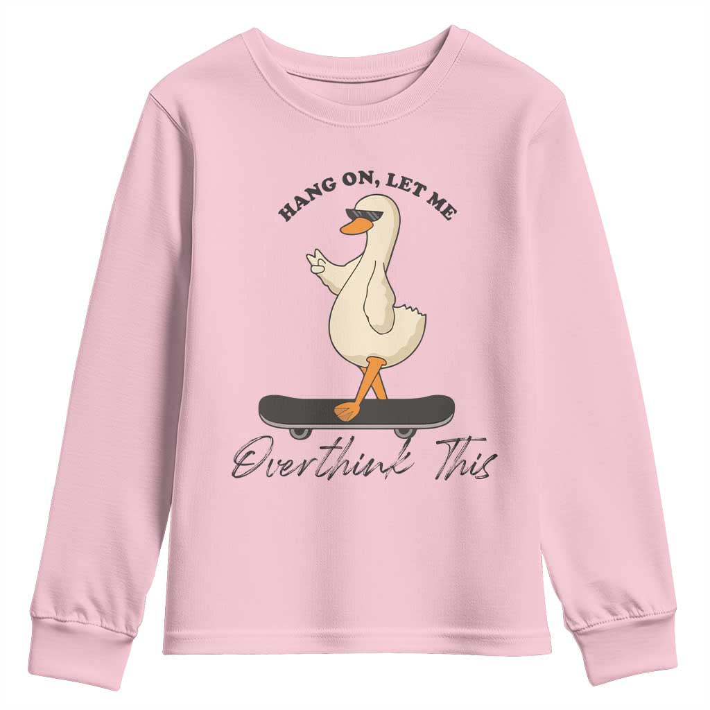 Hang On Let Me Overthinking This Youth Sweatshirt Funny Duck Skateboard Sarcastic Skater - Wonder Print Shop