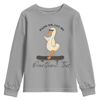 Hang On Let Me Overthinking This Youth Sweatshirt Funny Duck Skateboard Sarcastic Skater - Wonder Print Shop