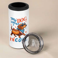 Funny Patriotic Dachshund 4 in 1 Can Cooler Tumbler My Dog Thinks I Am Cool USA Dog Lover