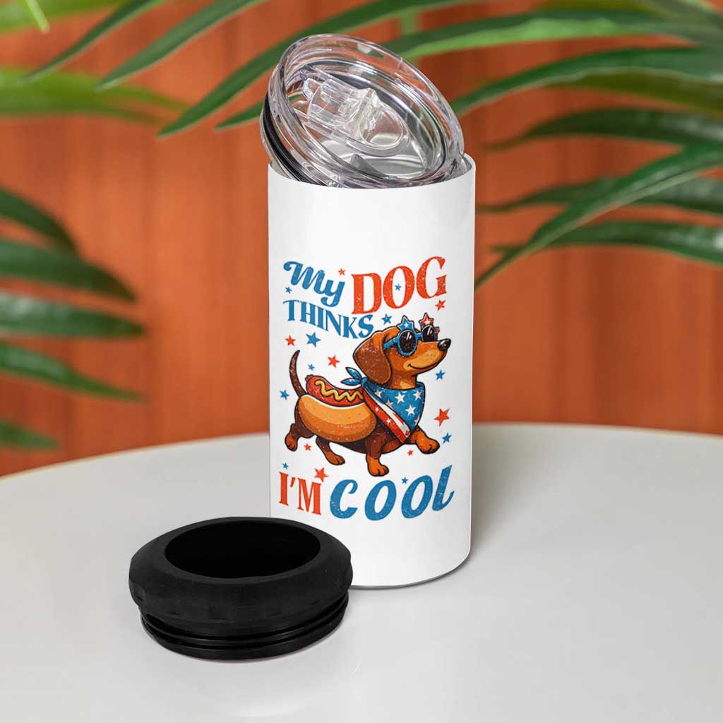 Funny Patriotic Dachshund 4 in 1 Can Cooler Tumbler My Dog Thinks I Am Cool USA Dog Lover