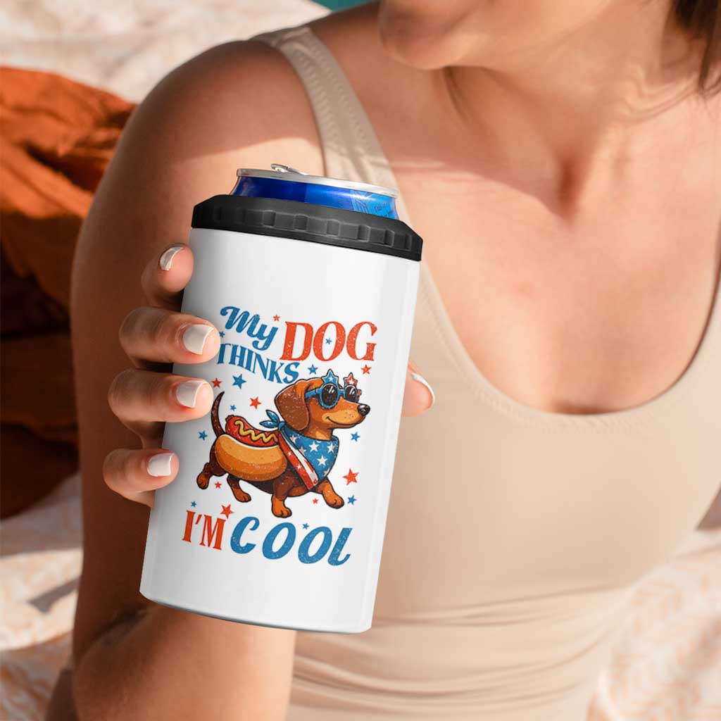 Funny Patriotic Dachshund 4 in 1 Can Cooler Tumbler My Dog Thinks I Am Cool USA Dog Lover