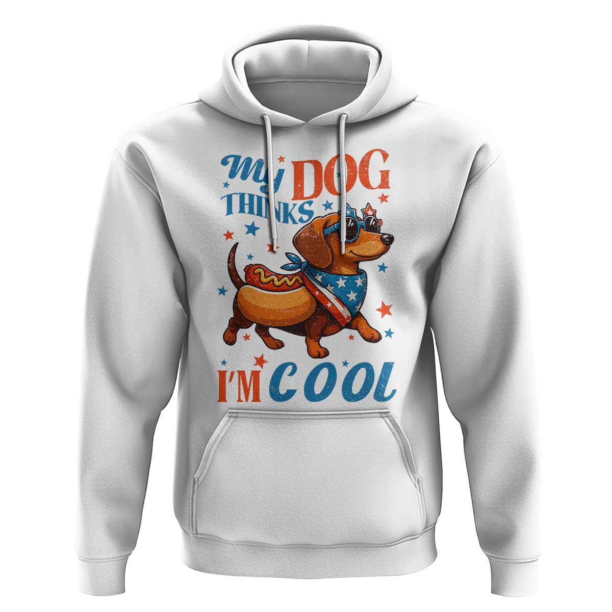 Funny Patriotic Dachshund Hoodie My Dog Thinks I Am Cool USA Dog Lover - Wonder Print Shop