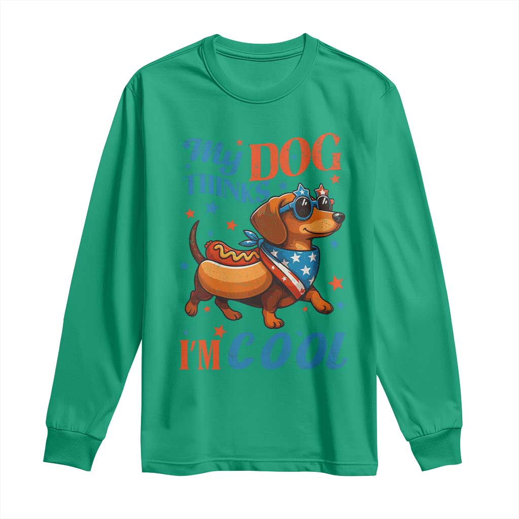 Funny Patriotic Dachshund Long Sleeve Shirt My Dog Thinks I Am Cool USA Dog Lover - Wonder Print Shop