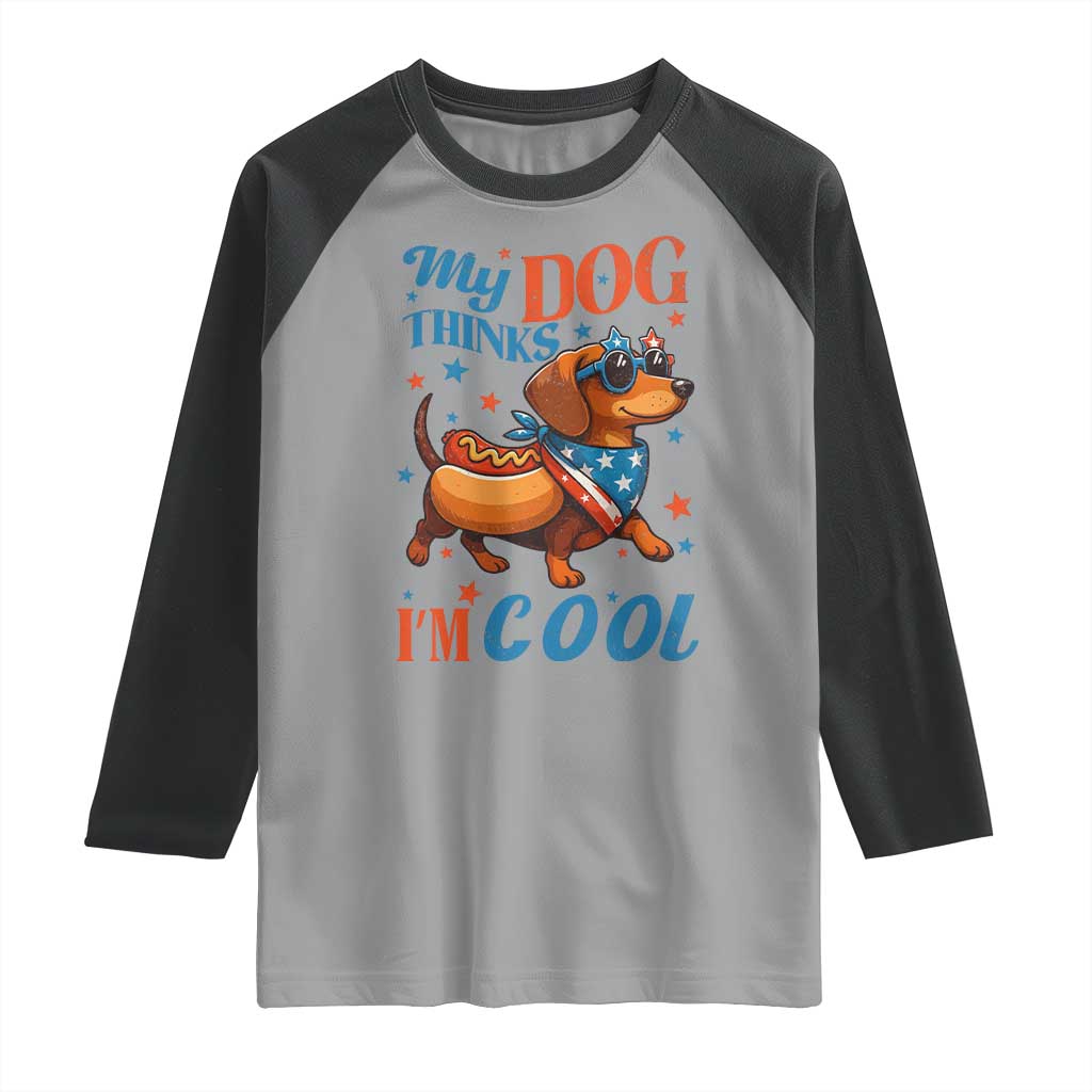 Funny Patriotic Dachshund Raglan Shirt My Dog Thinks I Am Cool USA Dog Lover - Wonder Print Shop