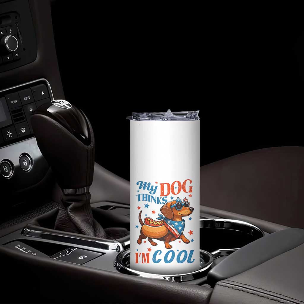 Funny Patriotic Dachshund Skinny Tumbler My Dog Thinks I Am Cool USA Dog Lover