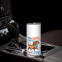 Funny Patriotic Dachshund Skinny Tumbler My Dog Thinks I Am Cool USA Dog Lover