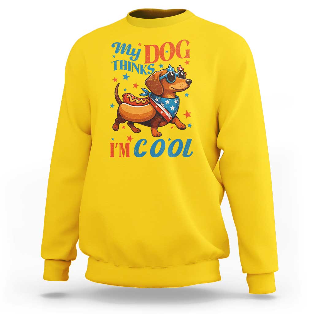 Funny Patriotic Dachshund Sweatshirt My Dog Thinks I Am Cool USA Dog Lover - Wonder Print Shop
