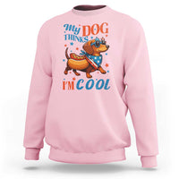 Funny Patriotic Dachshund Sweatshirt My Dog Thinks I Am Cool USA Dog Lover - Wonder Print Shop