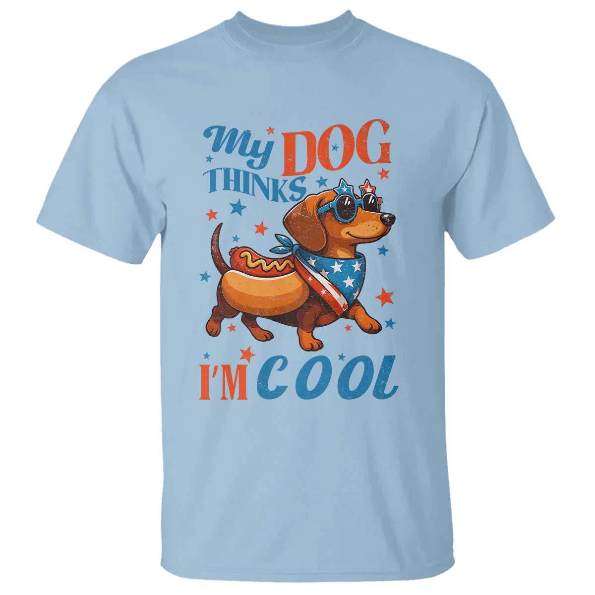 Funny Patriotic Dachshund T Shirt My Dog Thinks I Am Cool USA Dog Lover - Wonder Print Shop