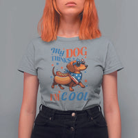 Funny Patriotic Dachshund T Shirt For Women My Dog Thinks I Am Cool USA Dog Lover - Wonder Print Shop