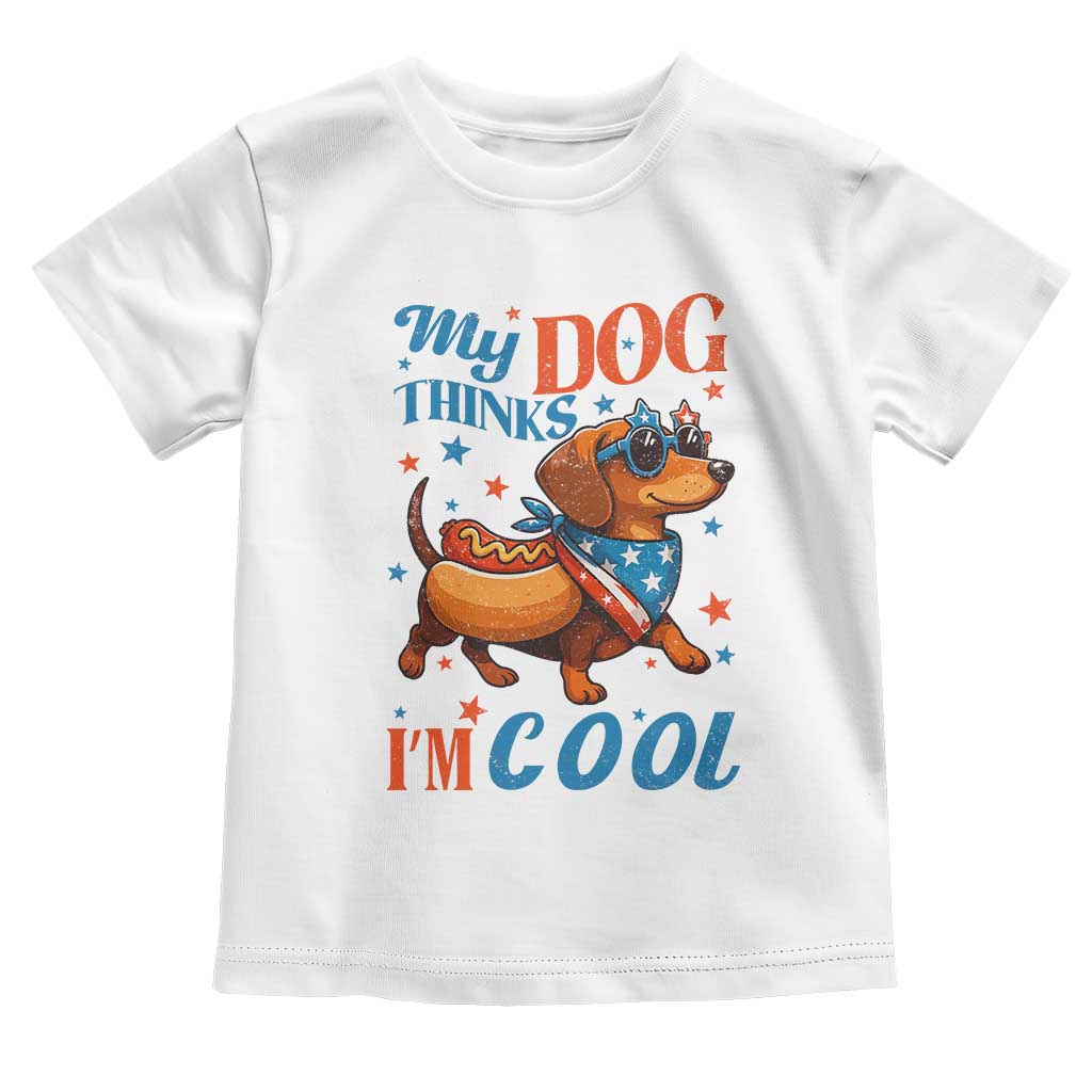 Funny Patriotic Dachshund Toddler T Shirt My Dog Thinks I Am Cool USA Dog Lover - Wonder Print Shop