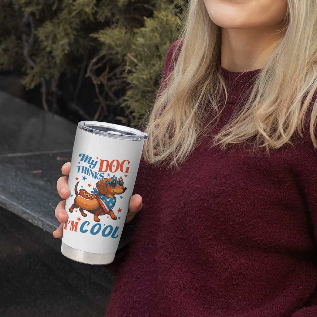 Funny Patriotic Dachshund Tumbler Cup My Dog Thinks I Am Cool USA Dog Lover
