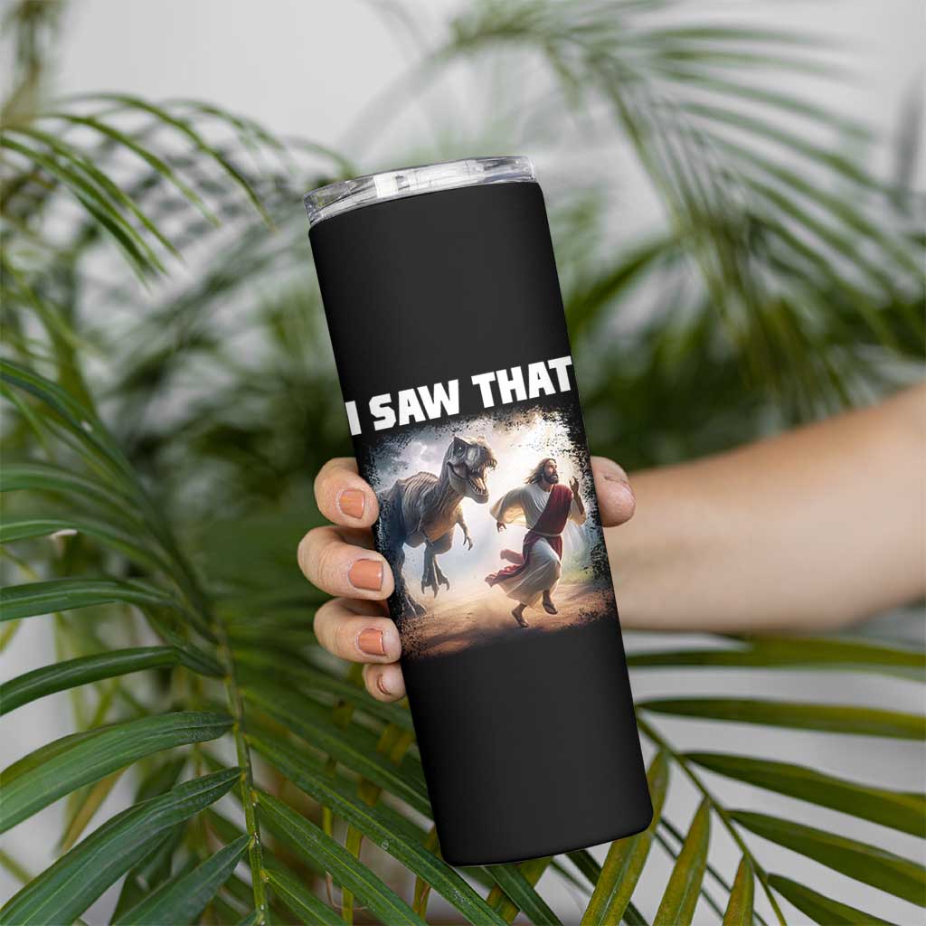 Funny Jesus Dinosaur Skinny Tumbler I Saw That Christan Meme