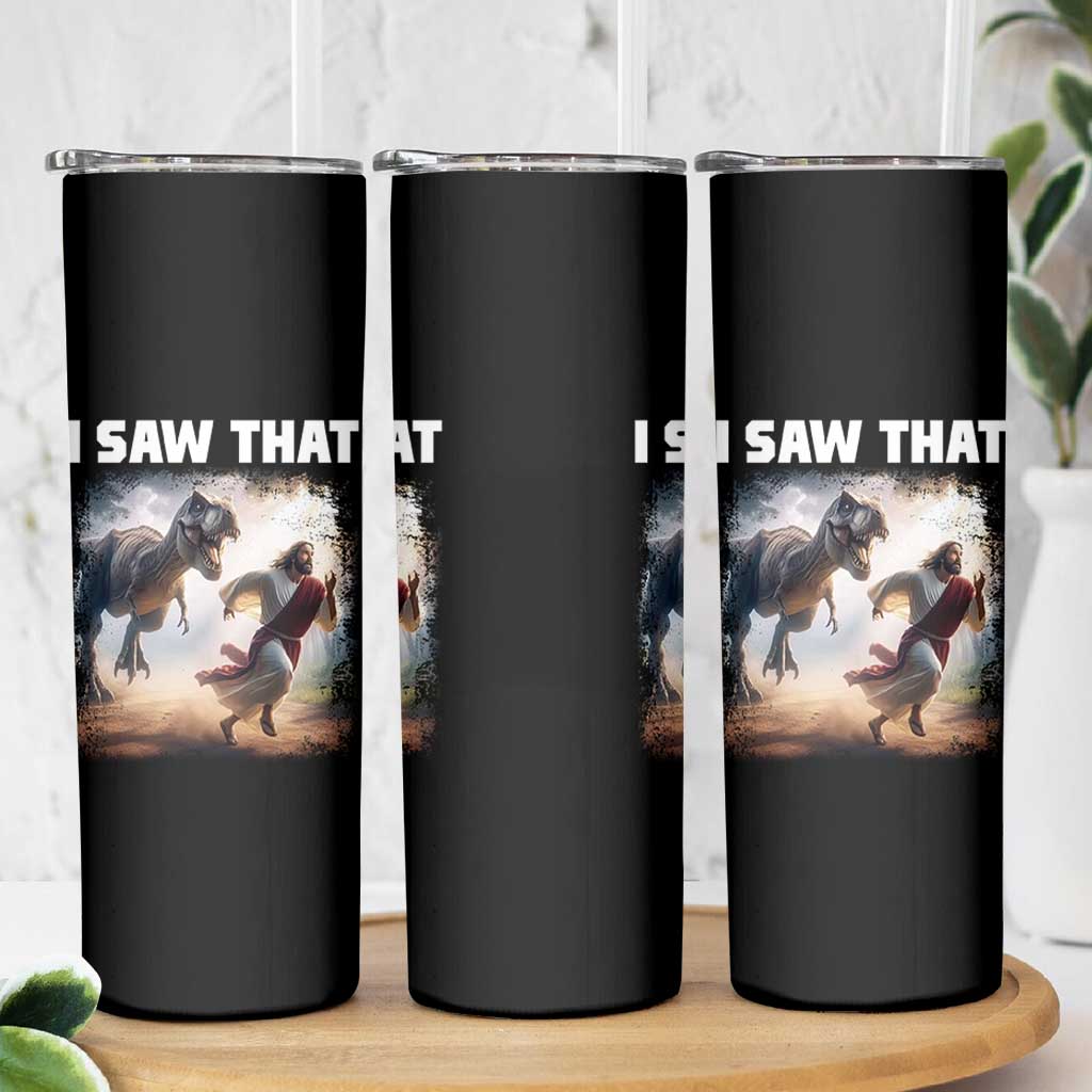 Funny Jesus Dinosaur Skinny Tumbler I Saw That Christan Meme