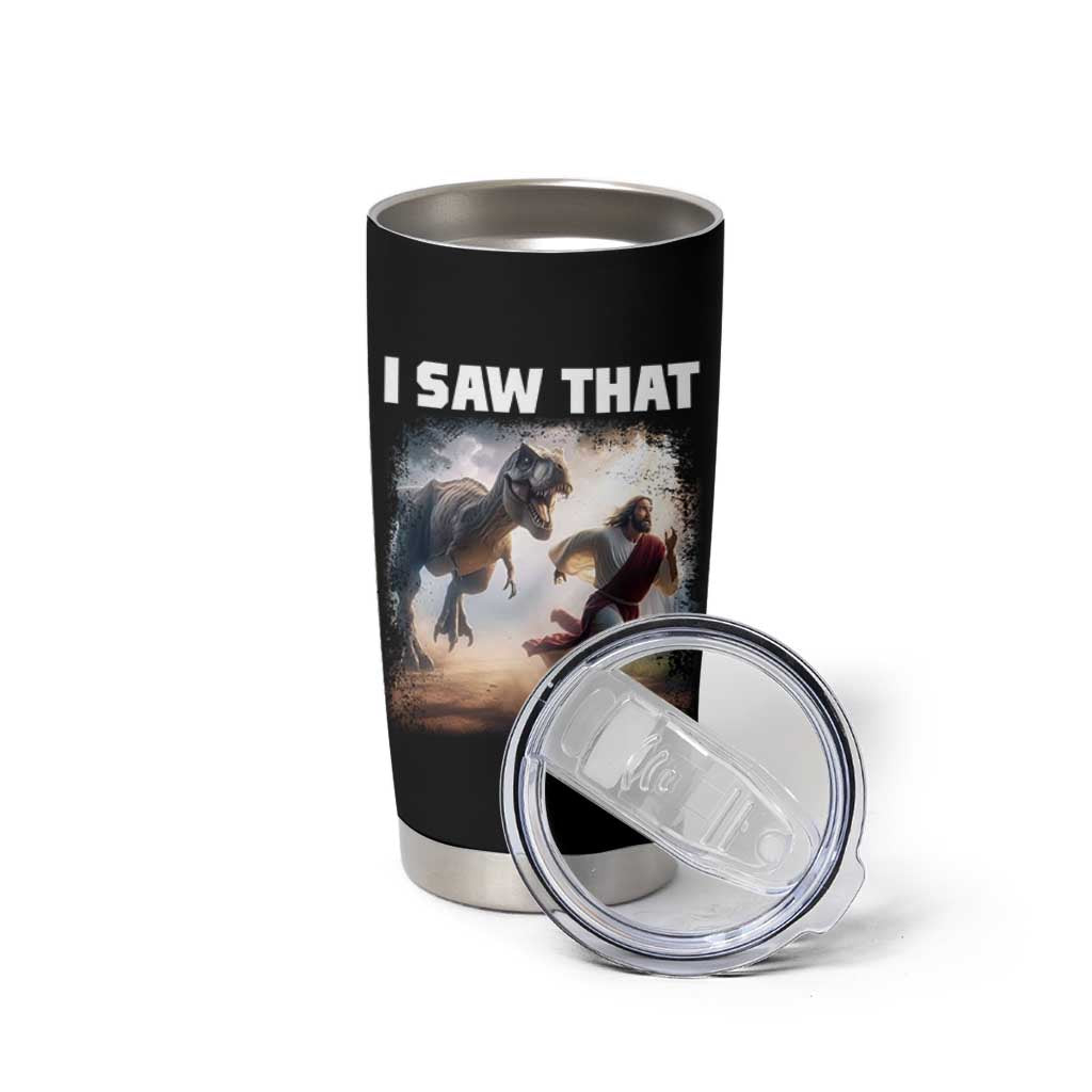 Funny Jesus Dinosaur Tumbler Cup I Saw That Christan Meme