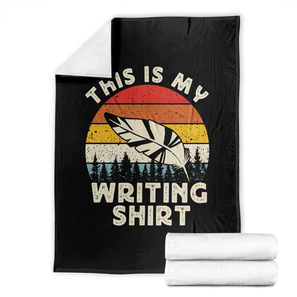 Funny Writer Throw Blanket This is My Writing Shirt Authors Poets Literature - Wonder Print Shop