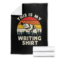 Funny Writer Throw Blanket This is My Writing Shirt Authors Poets Literature - Wonder Print Shop