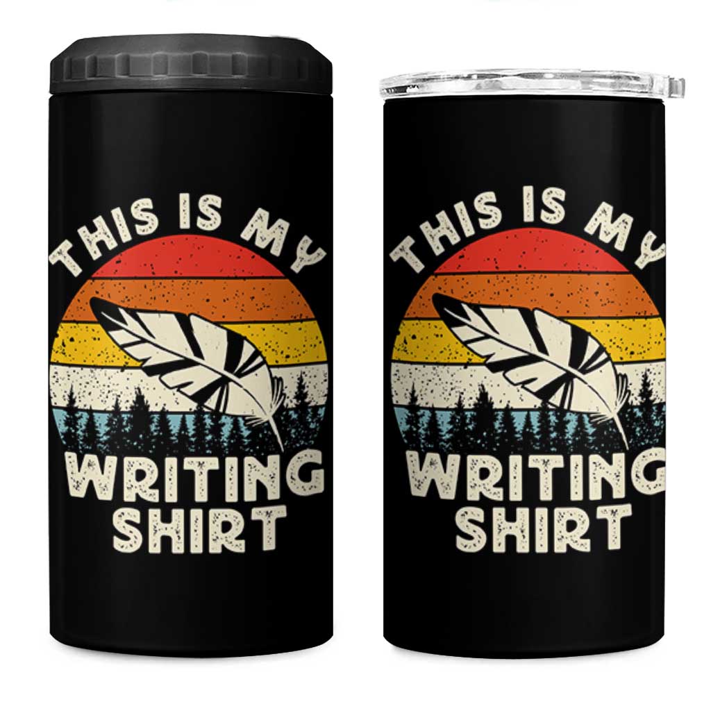 Funny Writer 4 in 1 Can Cooler Tumbler This is My Writing Shirt Authors Poets Literature