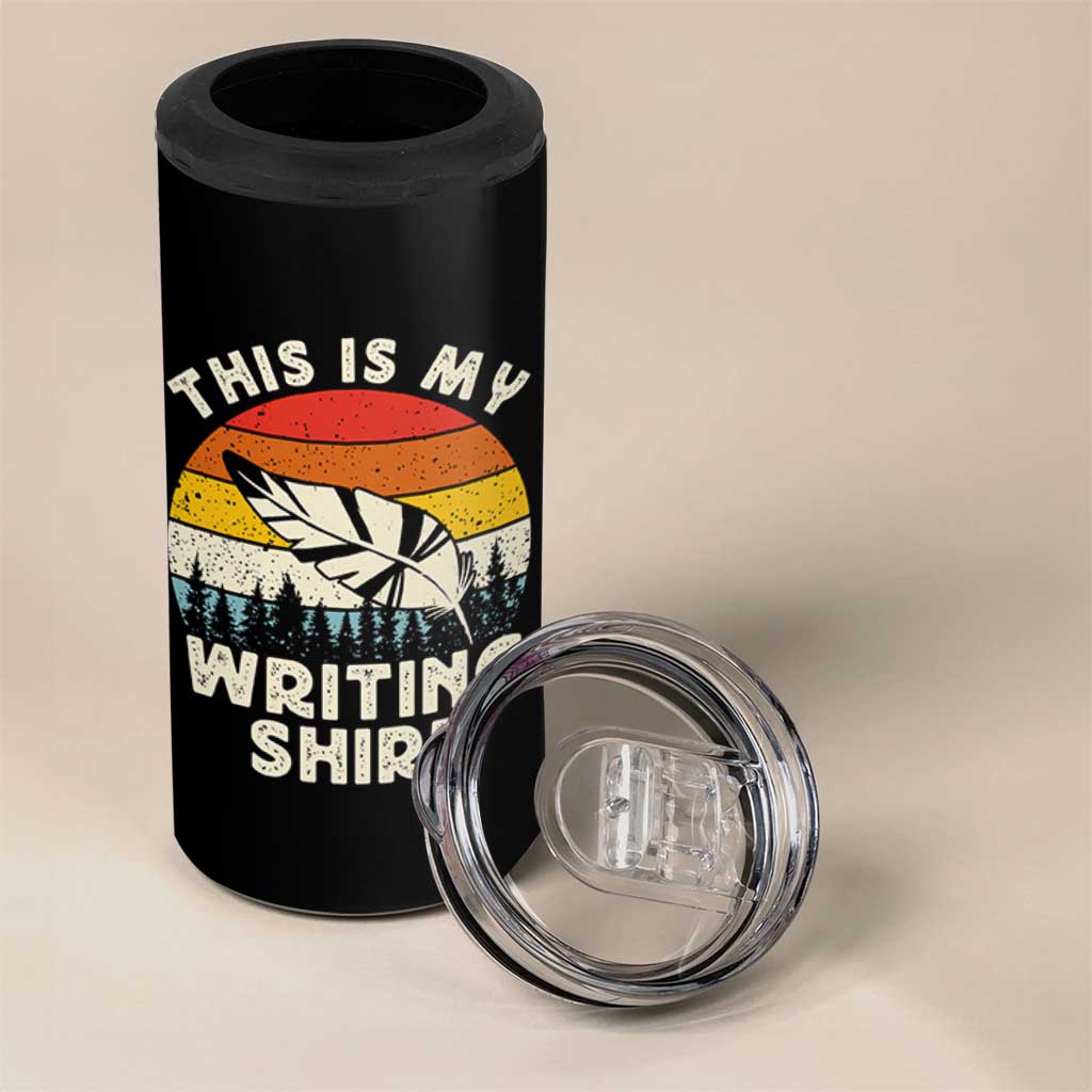 Funny Writer 4 in 1 Can Cooler Tumbler This is My Writing Shirt Authors Poets Literature
