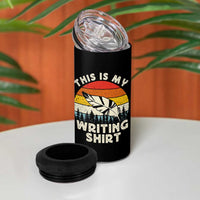 Funny Writer 4 in 1 Can Cooler Tumbler This is My Writing Shirt Authors Poets Literature