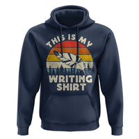 Funny Writer Hoodie This is My Writing Shirt Authors Poets Literature - Wonder Print Shop