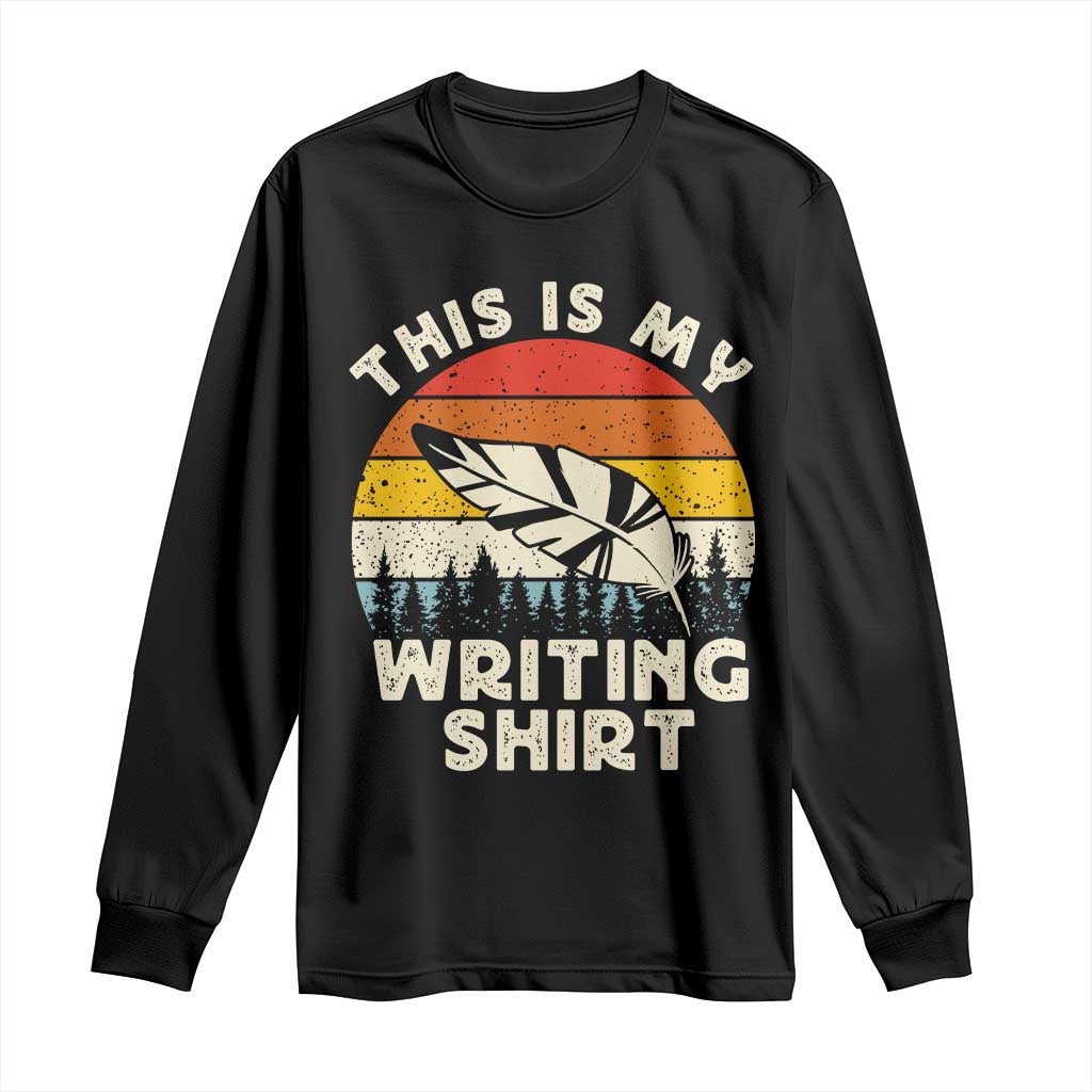 Funny Writer Long Sleeve Shirt This is My Writing Shirt Authors Poets Literature - Wonder Print Shop