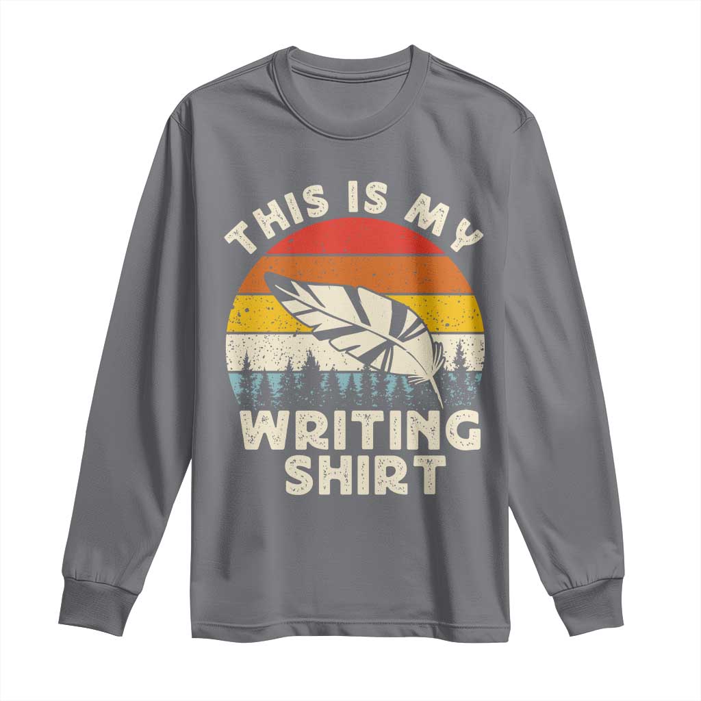 Funny Writer Long Sleeve Shirt This is My Writing Shirt Authors Poets Literature - Wonder Print Shop