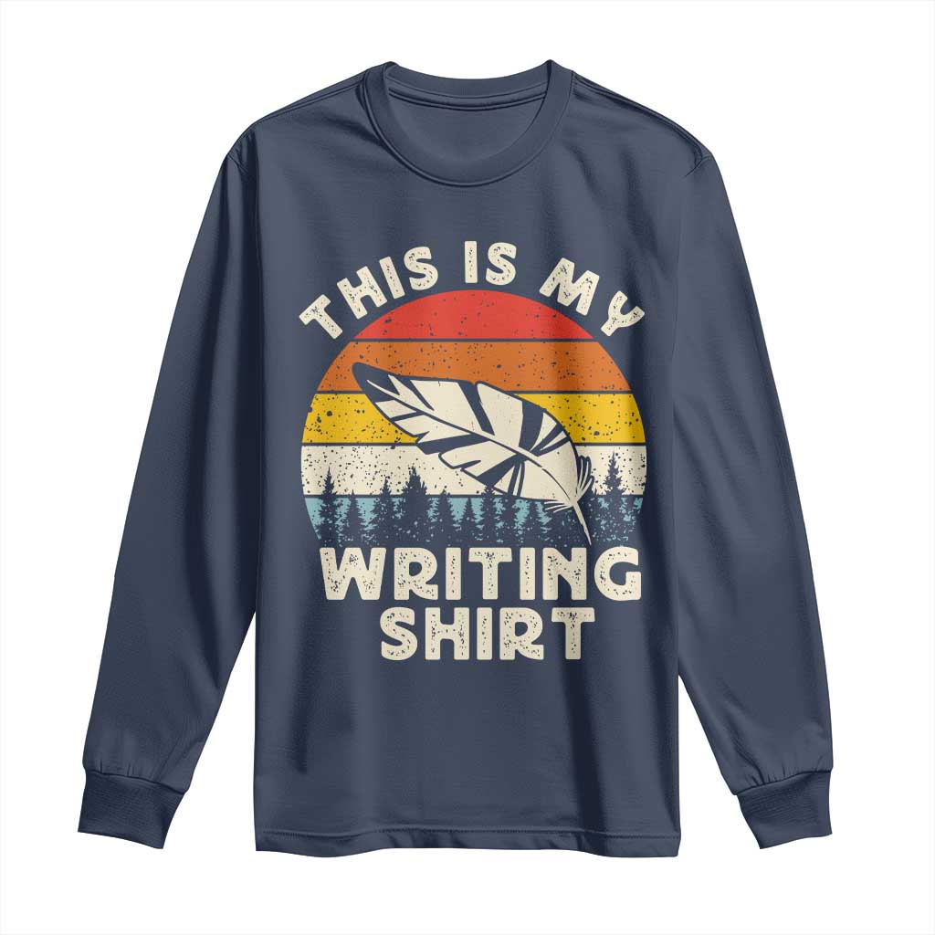 Funny Writer Long Sleeve Shirt This is My Writing Shirt Authors Poets Literature - Wonder Print Shop