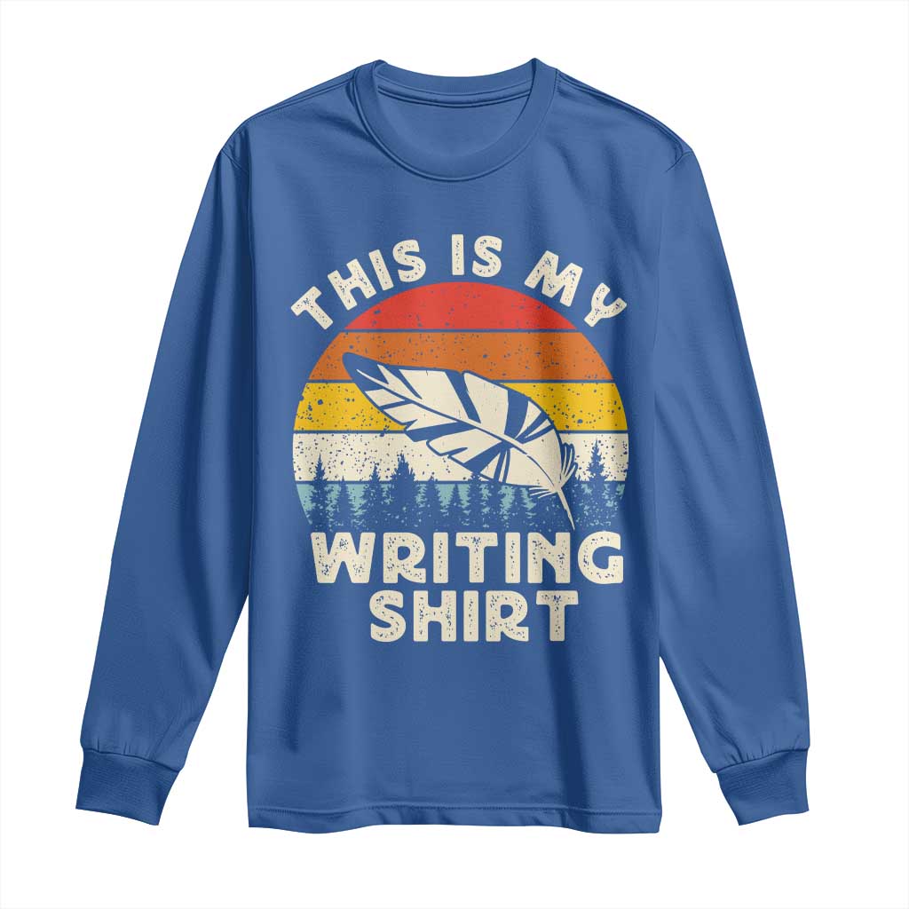 Funny Writer Long Sleeve Shirt This is My Writing Shirt Authors Poets Literature - Wonder Print Shop