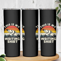 Funny Writer Skinny Tumbler This is My Writing Shirt Authors Poets Literature
