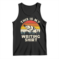 Funny Writer Tank Top This is My Writing Shirt Authors Poets Literature - Wonder Print Shop