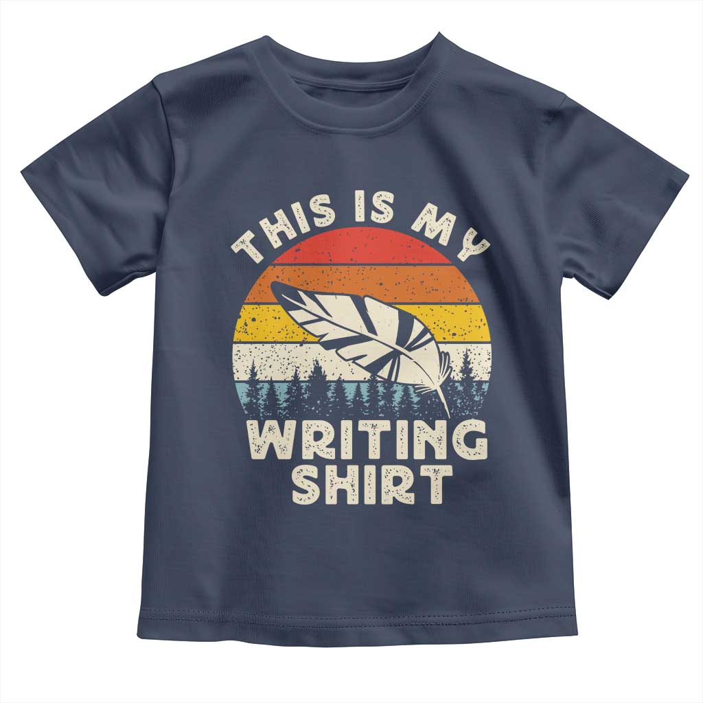 Funny Writer Toddler T Shirt This is My Writing Shirt Authors Poets Literature - Wonder Print Shop