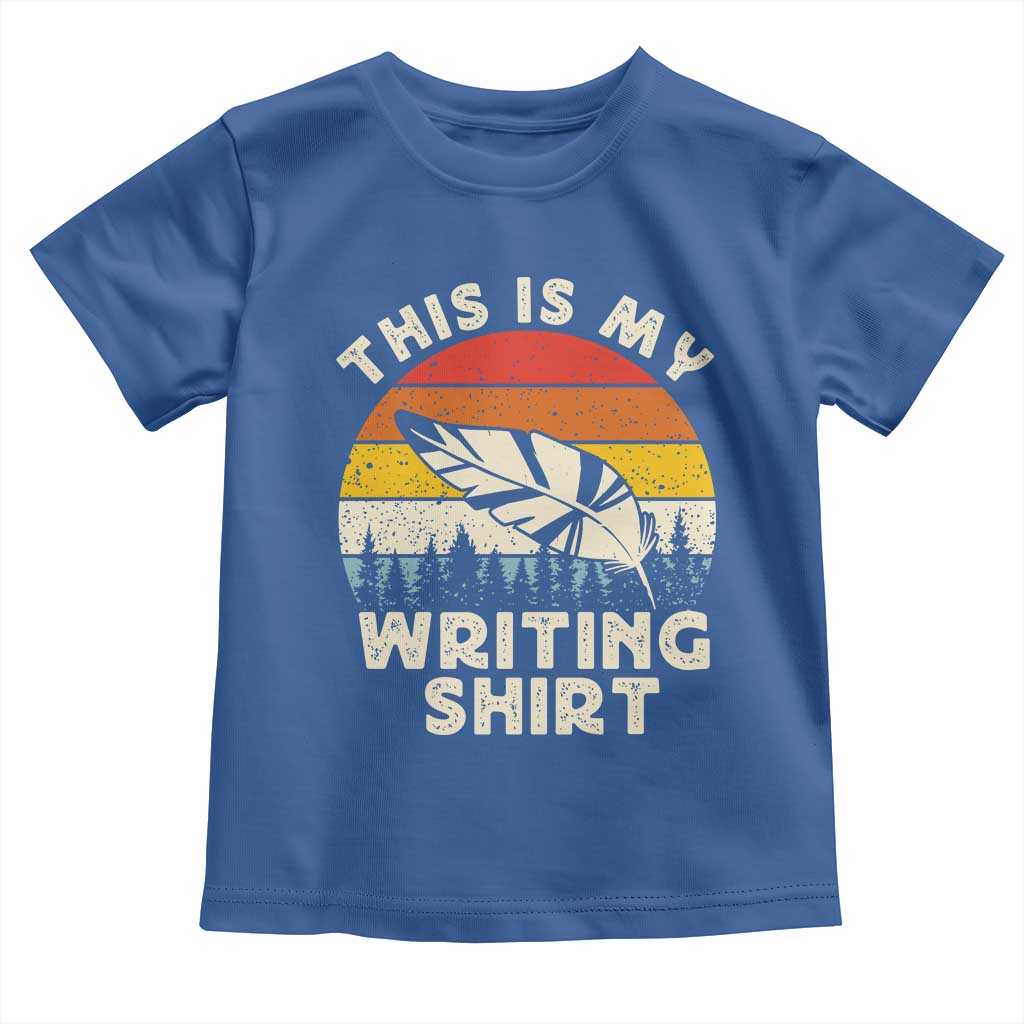 Funny Writer Toddler T Shirt This is My Writing Shirt Authors Poets Literature - Wonder Print Shop