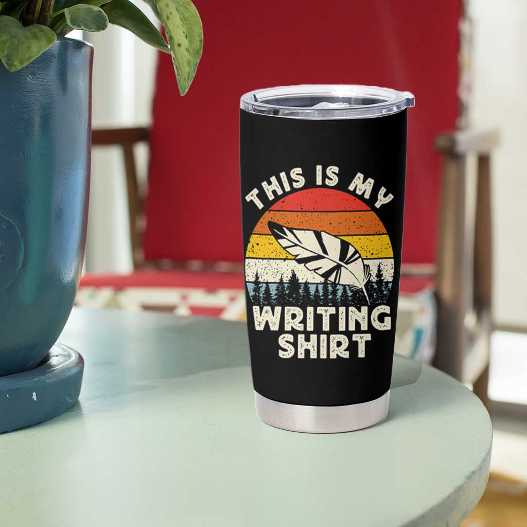 Funny Writer Tumbler Cup This is My Writing Shirt Authors Poets Literature