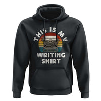 Funny Typewriter Hoodie This is My Writing Shirt - Wonder Print Shop