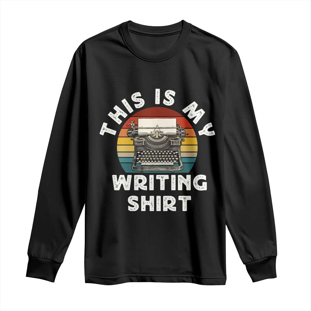 Funny Typewriter Long Sleeve Shirt This is My Writing Shirt - Wonder Print Shop