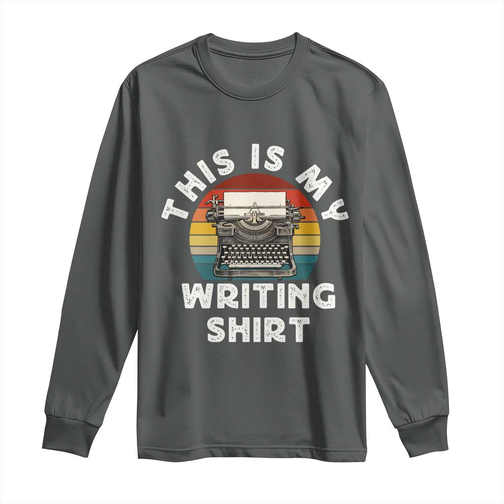 Funny Typewriter Long Sleeve Shirt This is My Writing Shirt - Wonder Print Shop