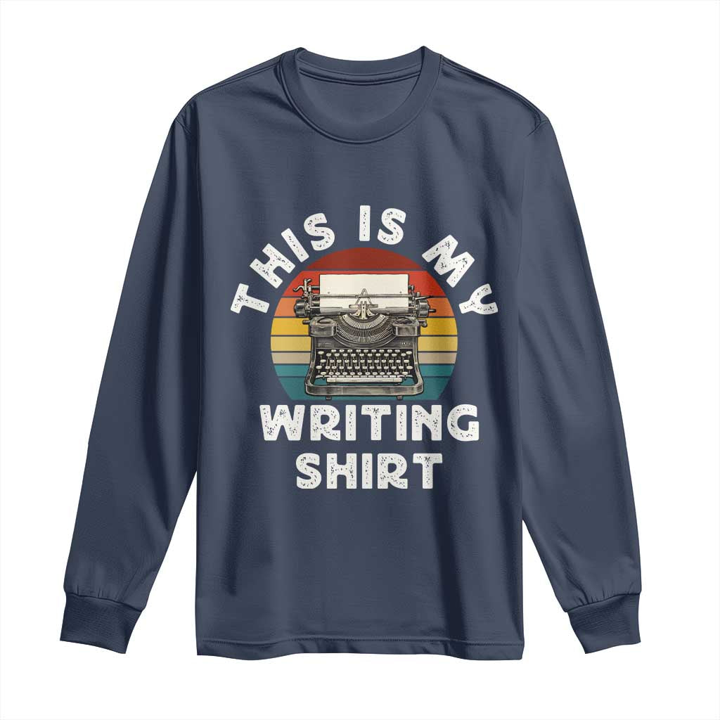 Funny Typewriter Long Sleeve Shirt This is My Writing Shirt - Wonder Print Shop