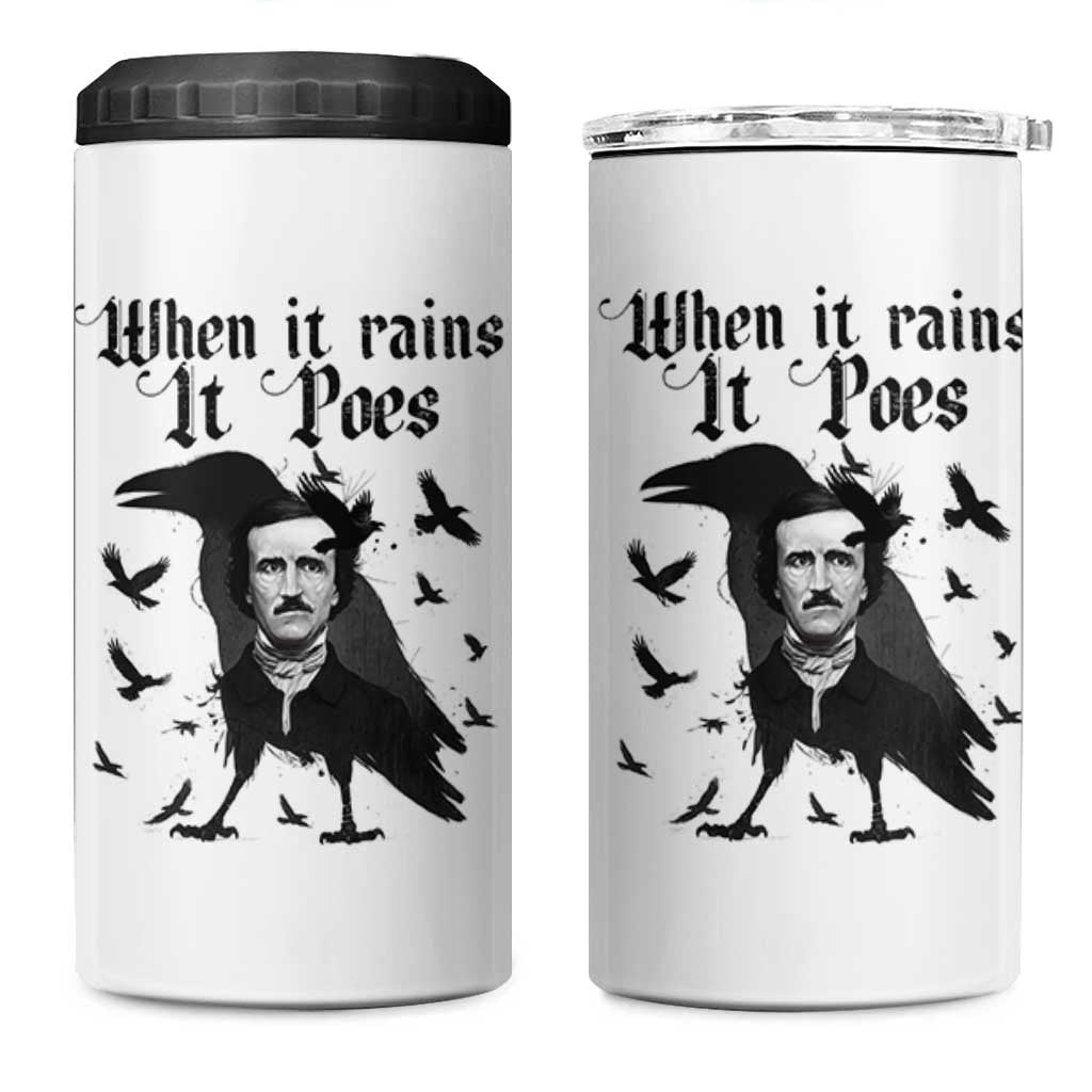 Funny Edgar Allan Poe 4 in 1 Can Cooler Tumbler When It Rains It Poes